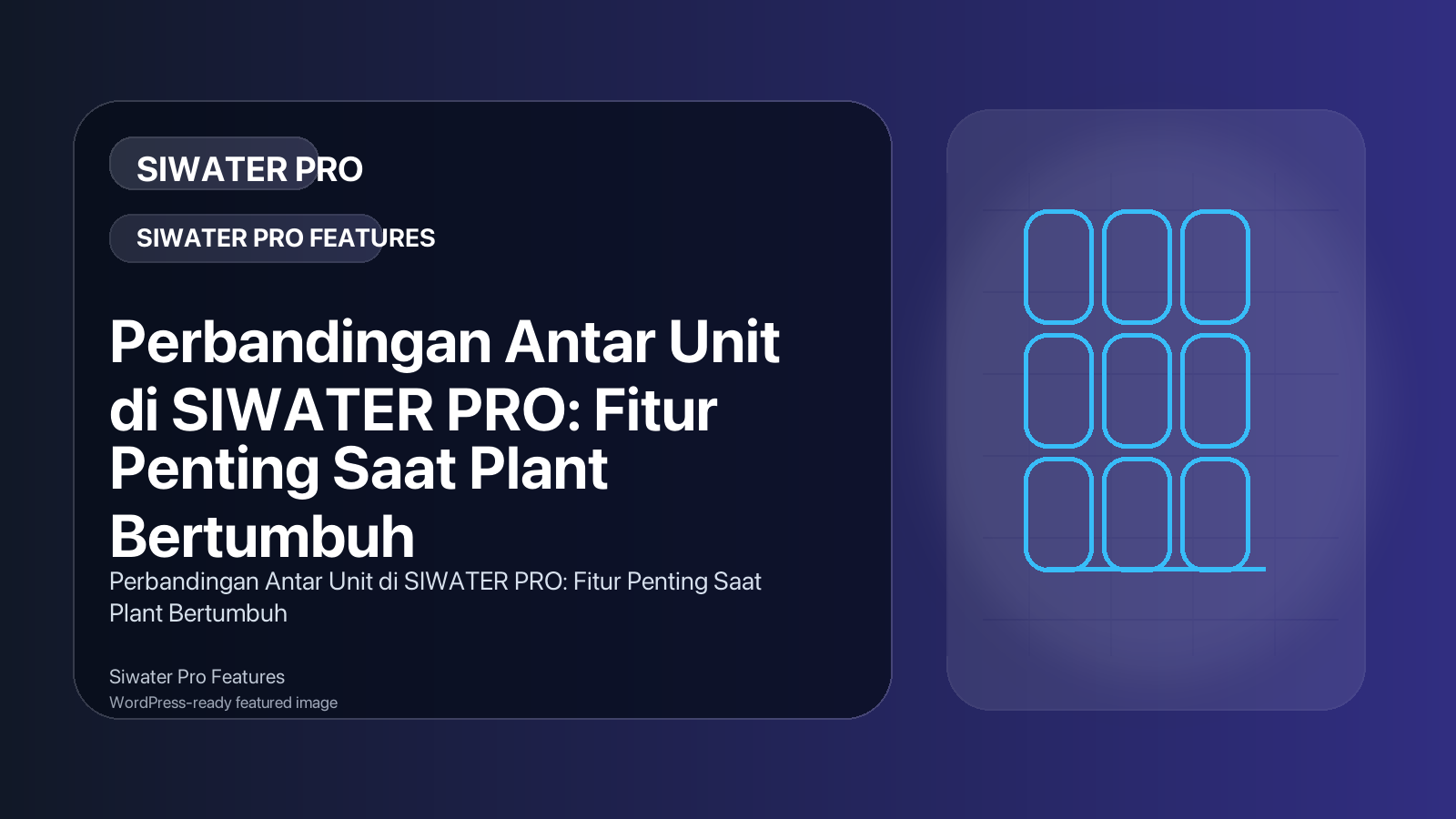 Perbandingan Antar Unit di SIWATER PRO: Fitur Penting Saat Plant Bertumbuh
