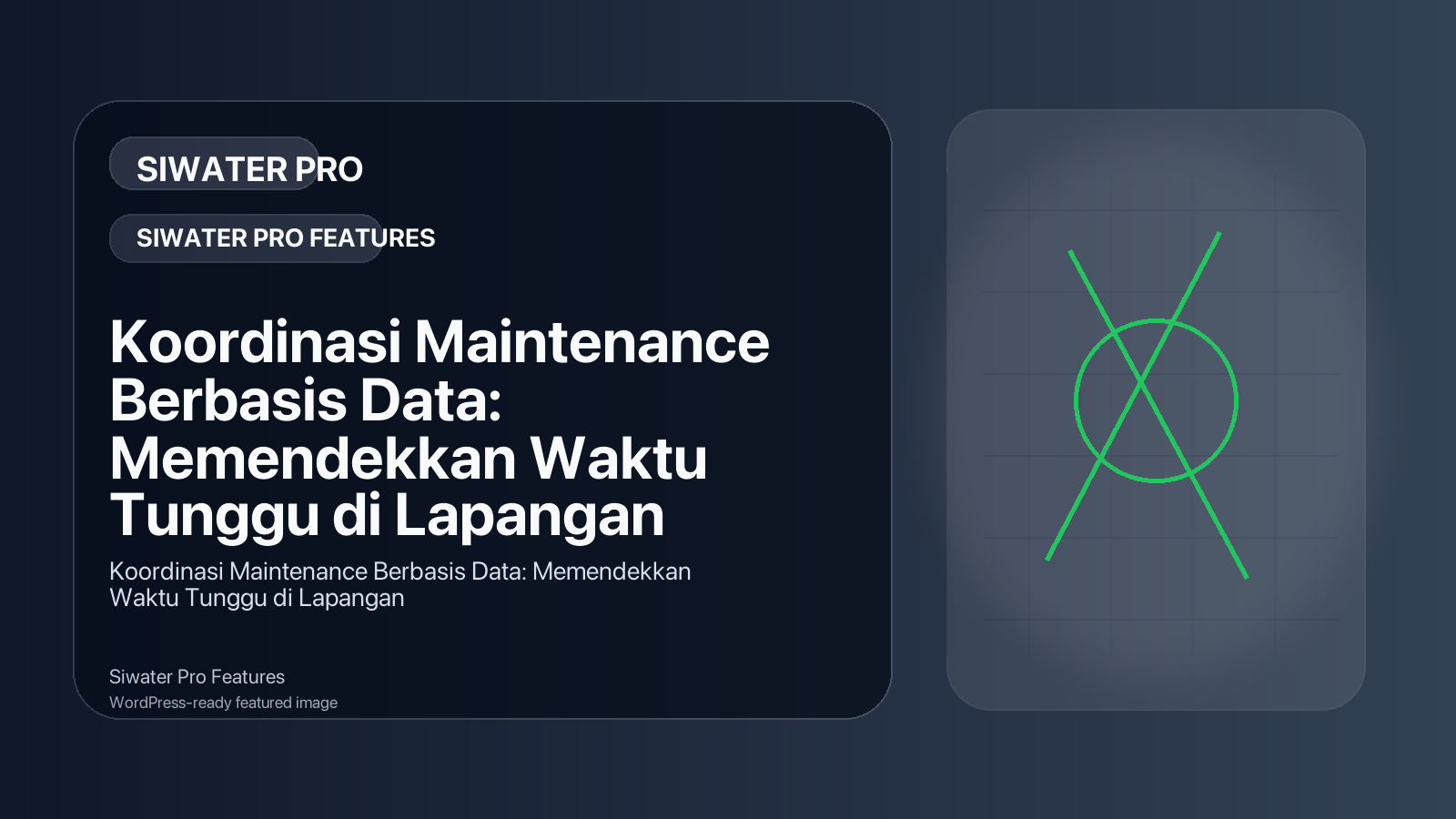 Koordinasi Maintenance Berbasis Data: Memendekkan Waktu Tunggu di Lapangan