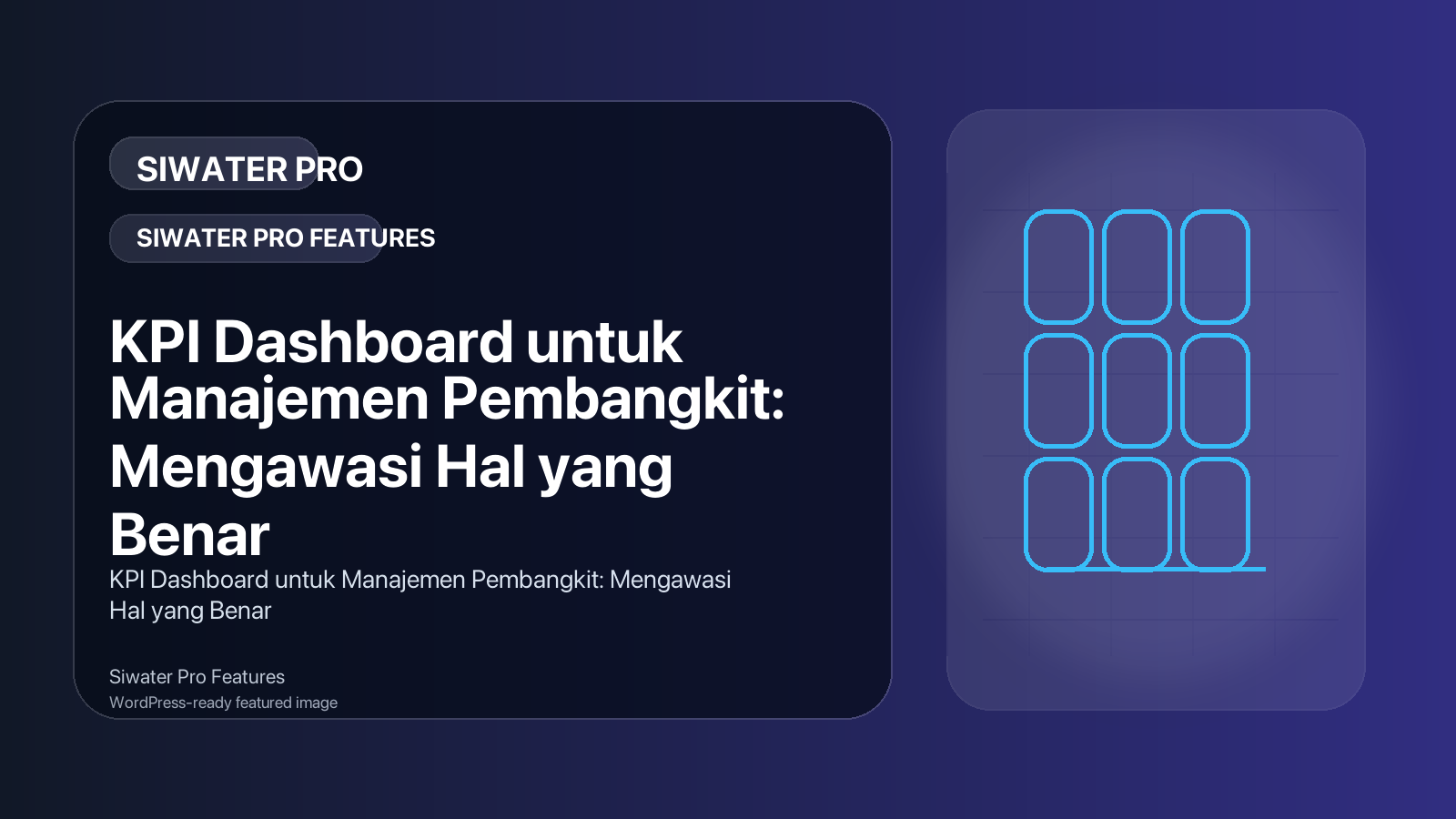 KPI Dashboard untuk Manajemen Pembangkit: Mengawasi Hal yang Benar