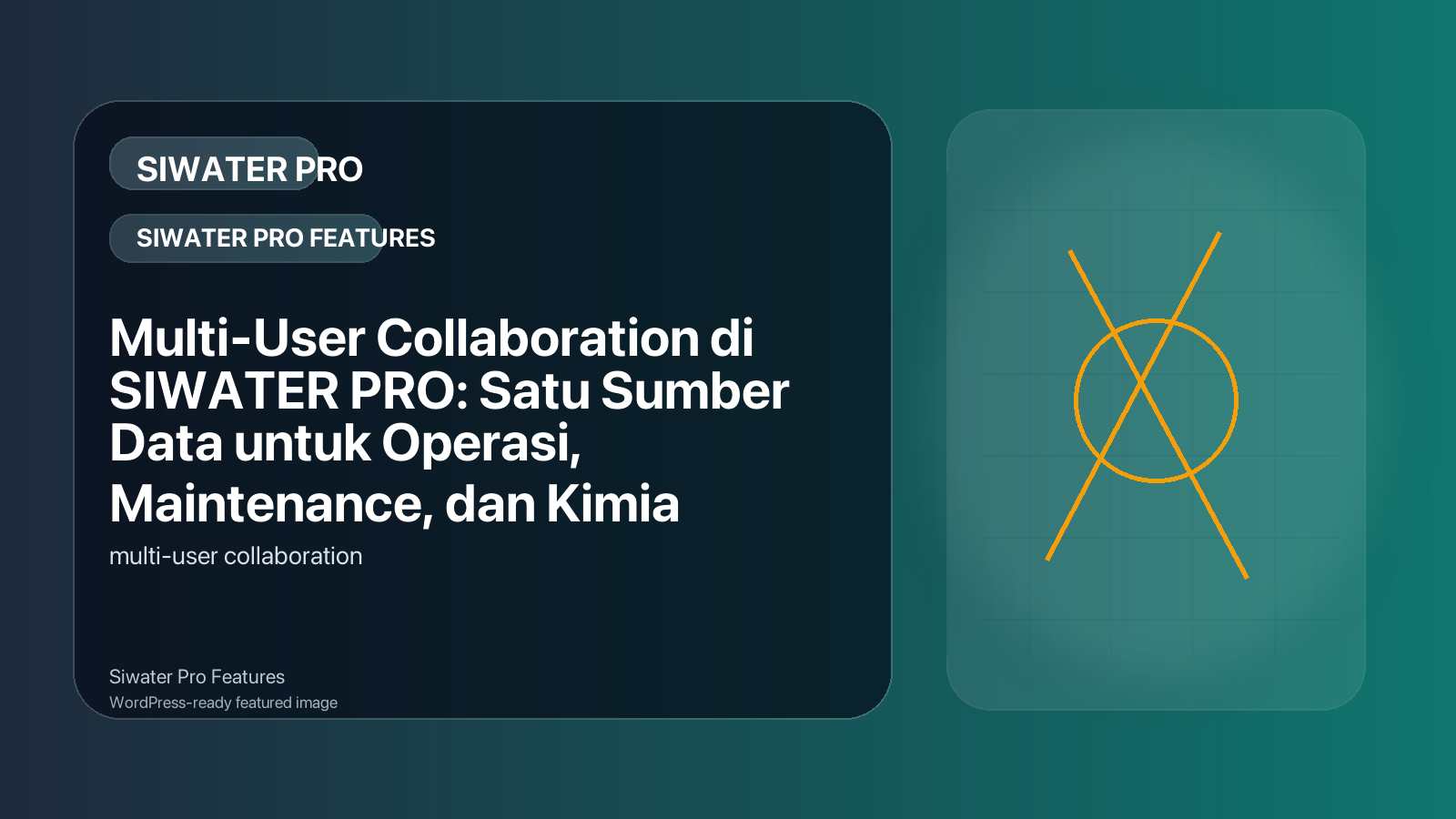 Featured image for Multi-User Collaboration di SIWATER PRO: Satu Sumber Data untuk Operasi, Maintenance, dan Kimia