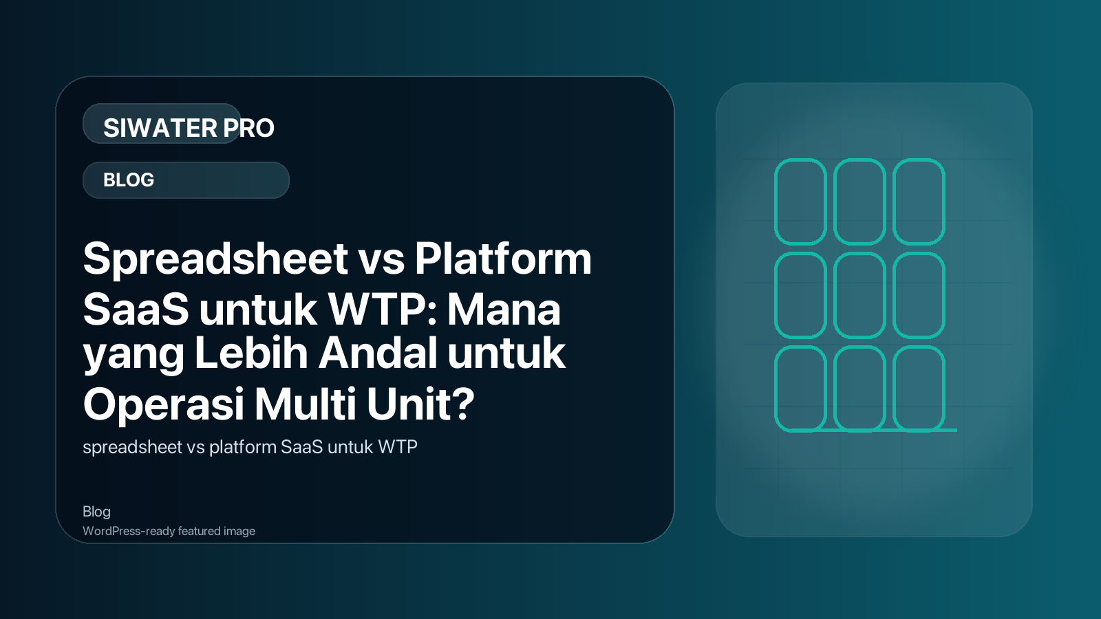 Spreadsheet vs Platform SaaS untuk WTP: Mana yang Lebih Andal untuk Operasi Multi Unit?