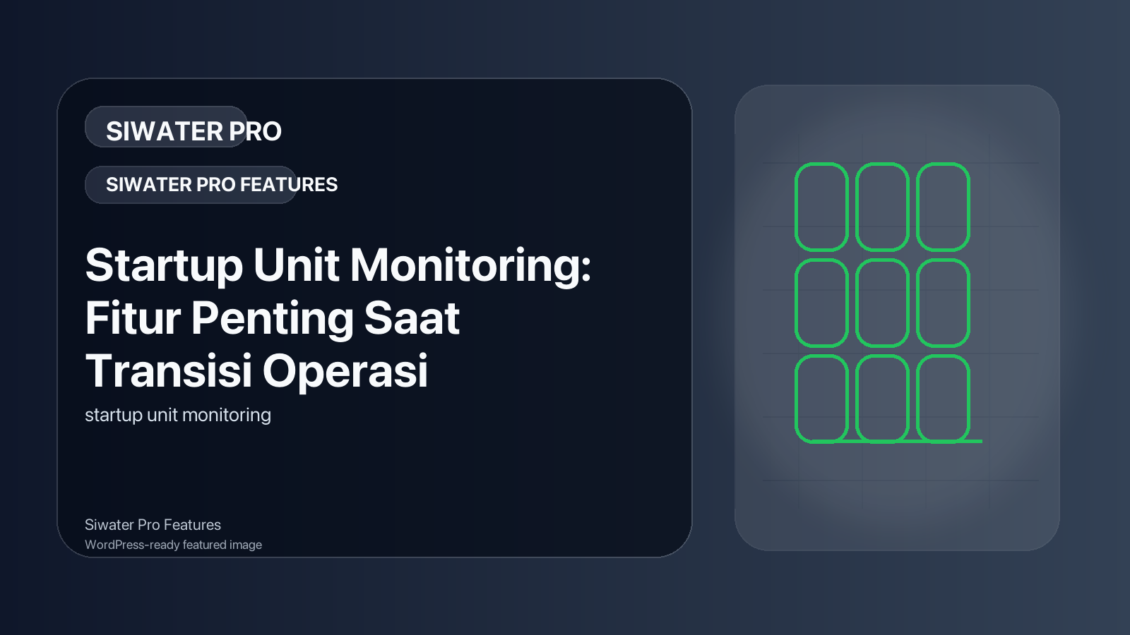 Startup Unit Monitoring: Fitur Penting Saat Transisi Operasi
