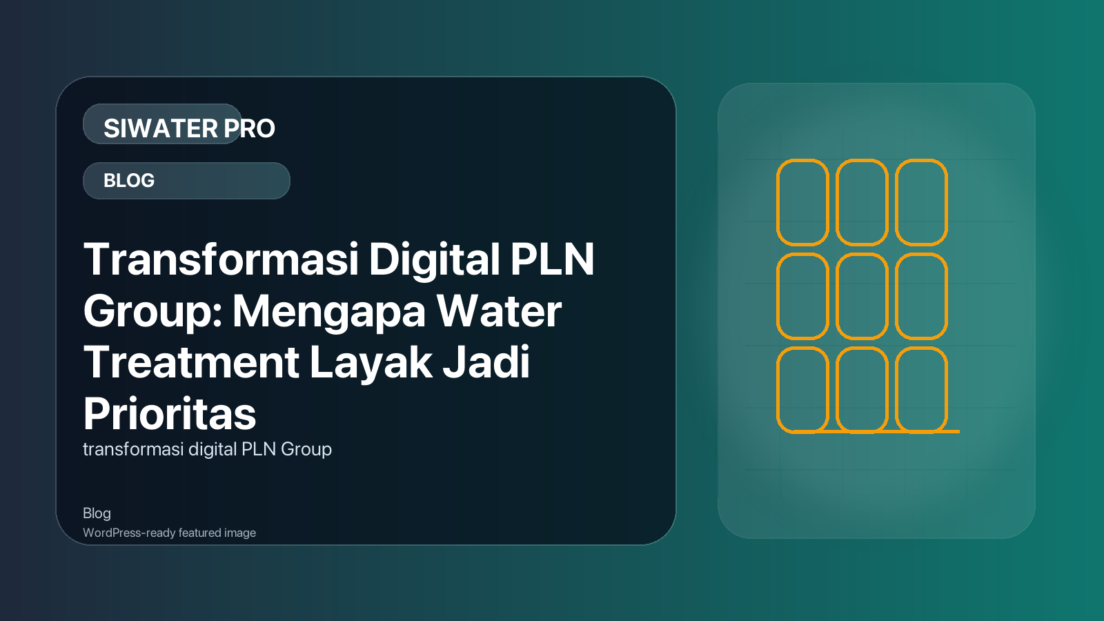 Transformasi Digital PLN Group: Mengapa Water Treatment Layak Jadi Prioritas